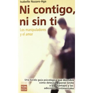 NI CONTIGO, NI SIN TI. Los manipuladores y el amor